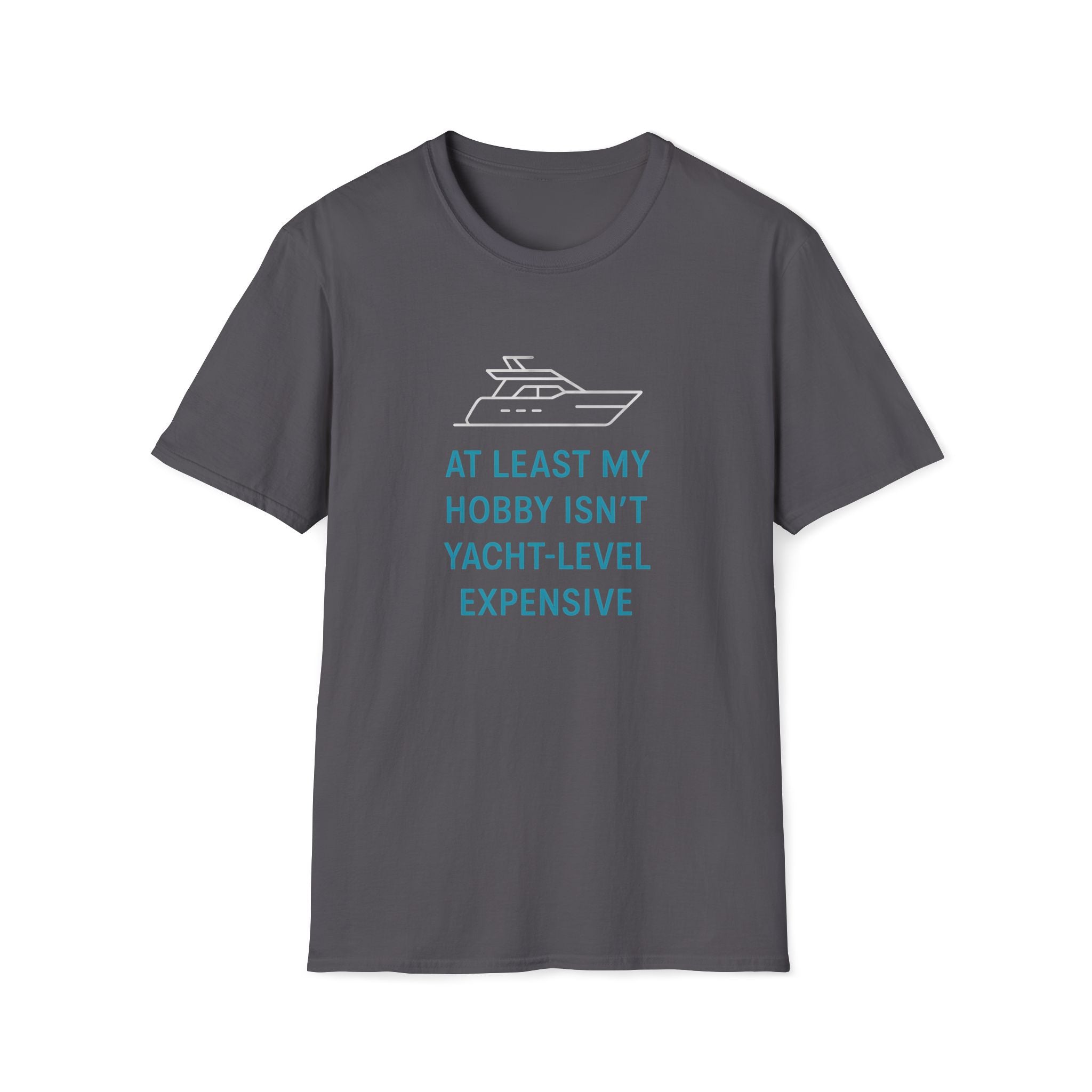 Yacht-Level Hobby Costs T-Shirt