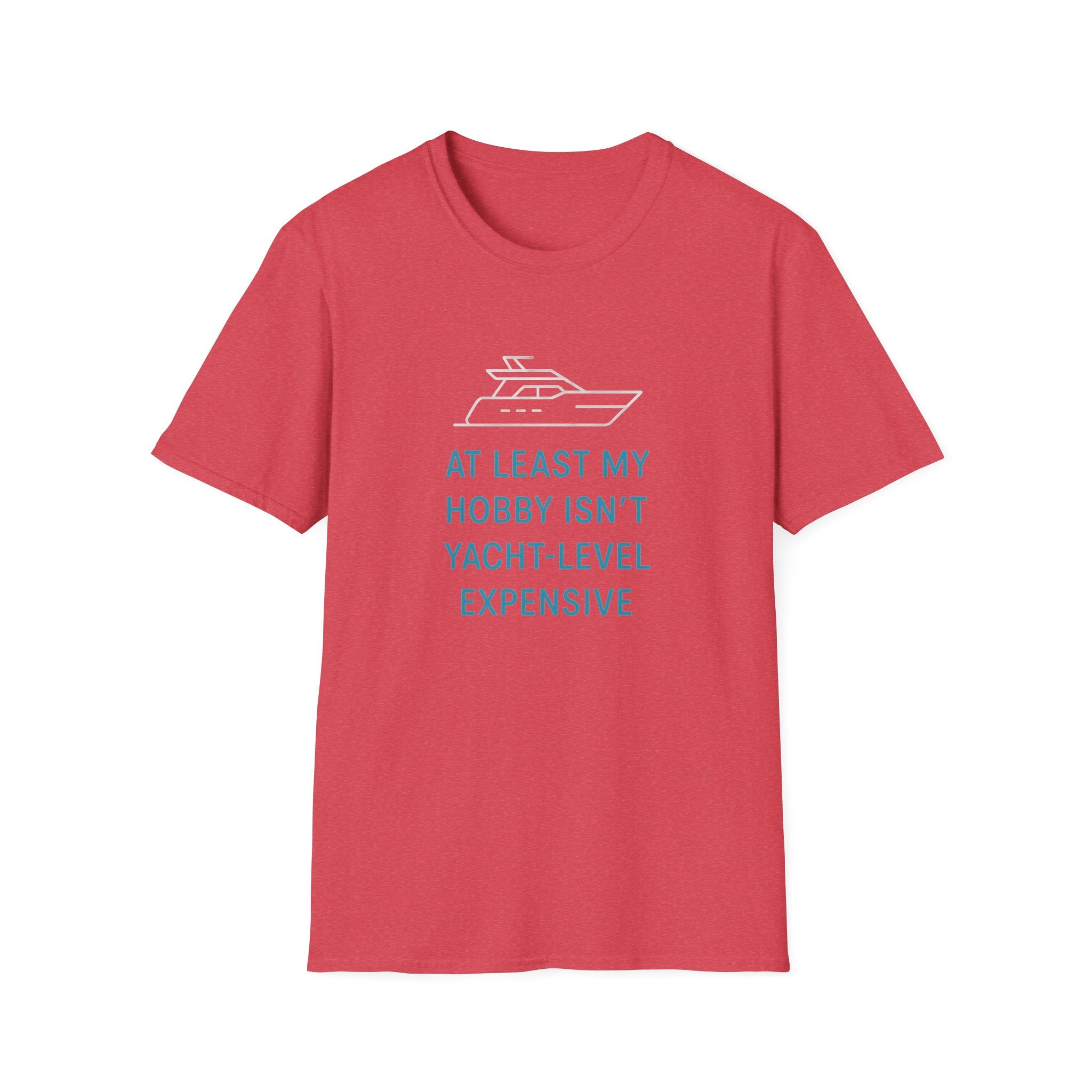 Yacht-Level Hobby Costs T-Shirt